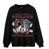 Burgundy 5s Sweatshirt Match When Money Speaks Ber - NastyJamz