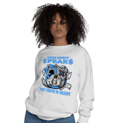 University Blue 5s Sweatshirt Match When Money Speaks Ber - NastyJamz