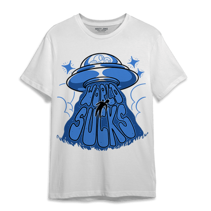 University Blue Toe 1s T Shirt Match World Sucks - NastyJamz