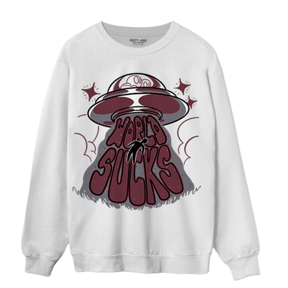 Burgundy 5s Sweatshirt Match World Sucks - NastyJamz