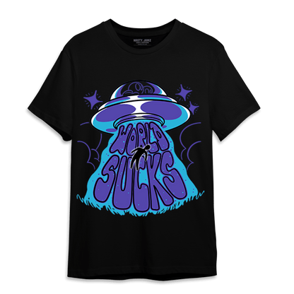 Aqua 6s T Shirt Match World Sucks - NastyJamz